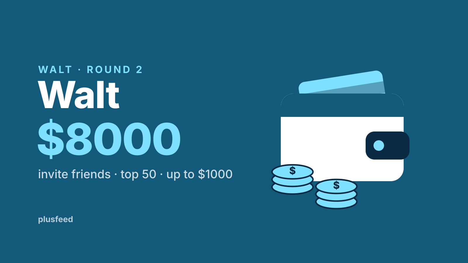 Walt раздаёт $8000 за друзей: второй раунд, до $1000 за первое место